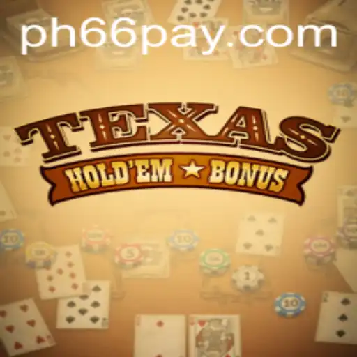 TexasHoldemBonus: A Comprehensive Guide with PH66 Login Tips